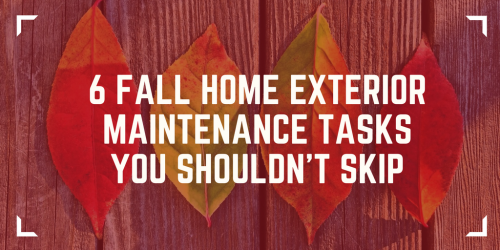 6 Fall Home Exterior Maintenance Tasks You Shouldn't Skip - 6 Fall Home Exterior Maintenance Tasks You Shouldn't Skip