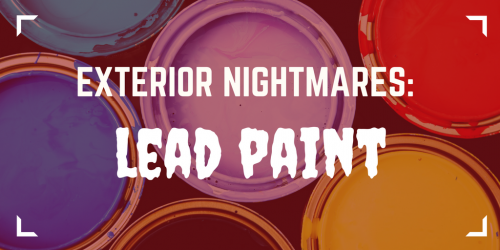 Exterior Nightmares: Lead Paint - Exterior Nightmares: Lead Paint