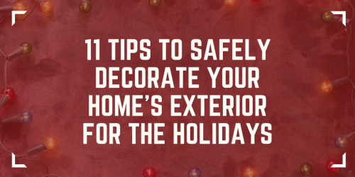 11 Tips to Safely Decorate Your Home's Exterior for the Holidays - Decorating for the Holidays